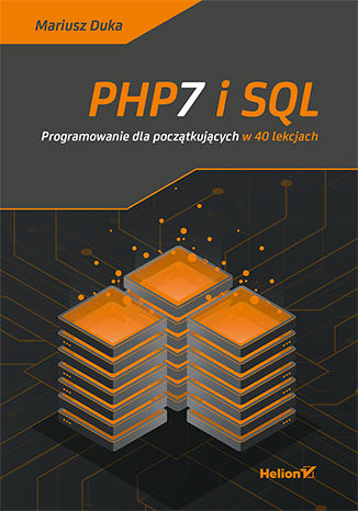 Php7 i sql programowanie dla początkujących w 40 lekcjach - Mariusz Duka | okładka