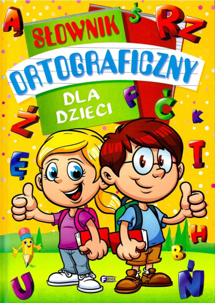 Słownik ortograficzny dla dzieci - Opracowanie Zbiorowe | okładka