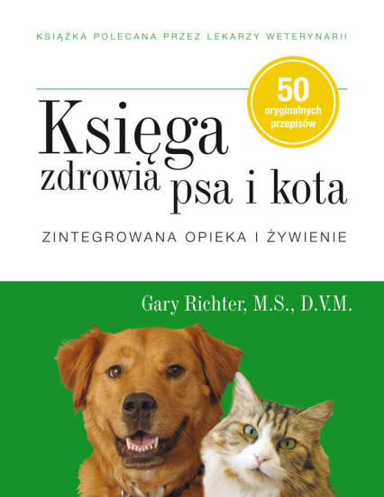 Księga zdrowia psa i kota zintegrowana opieka i żywienie -  | okładka