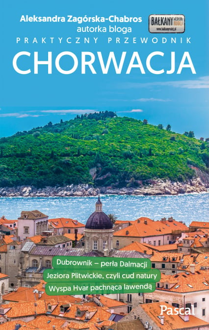 Chorwacja praktyczny przewodnik - Aleksandra Zagórska-Chabros | okładka
