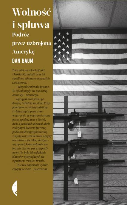 Wolność i spluwa podróż przez uzbrojoną amerykę - Dan Baum | okładka
