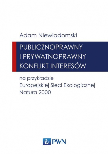 Publicznoprawny i prywatnoprawny konflikt interesów na przykładzie europejskiej sieci ekologi -  | okładka