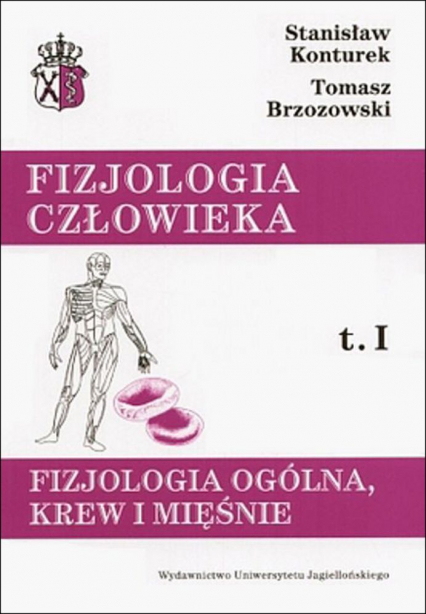 Fizjologia człowieka fizjologia ogólna krew i mięśnie Tom 1 - Tomasz Brzozowski | okładka