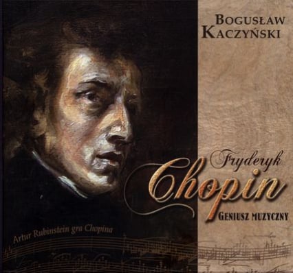 Fryderyk Chopin geniusz muzyczny + CD - Bogusław Kaczyński | okładka