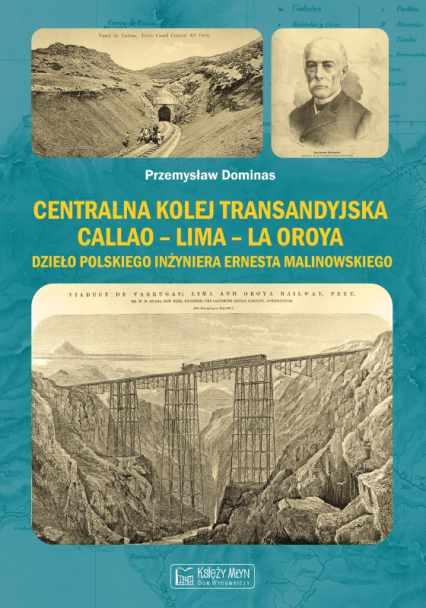 Centralna Kolej Transandyjska Callao – Lima – La Oroya - Dominas Przemysław | okładka