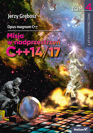 Opus magnum C++. Misja w nadprzestrzeń C++14/17. Tom 4 -  | okładka