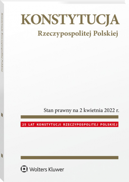Konstytucja Rzeczypospolitej Polskiej. Przepisy wyd. 2022 - Opracowanie Zbiorowe | okładka