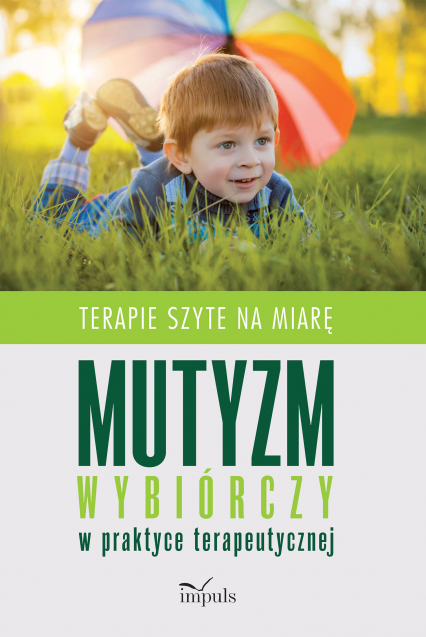 Mutyzm wybiórczy w praktyce terapeutycznej Terapie szyte na miarę - Klaudia  Giese-Szczap | okładka