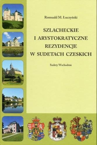 Szlacheckie i arystokratyczne rezydencje w Sudetach Polskich Sudety Zachodnie - Łuczyński Romuald M. | okładka