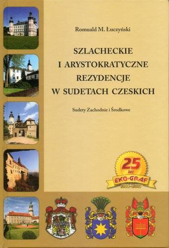 Szlacheckie i arystokratyczne rezydencje w Sudetach Czeskich Sudety zachodnie i Środkowe - Łuczyński Romuald M. | okładka