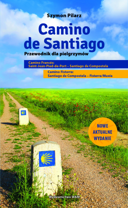 Camino de Santiago. Przewodnik dla pielgrzymów wyd. 3 - Szymon Pilarz | okładka