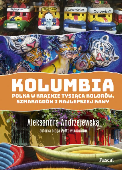Kolumbia. Polka w krainie tysiąca kolorów, szmaragdów i najlepszej kawy -  | okładka