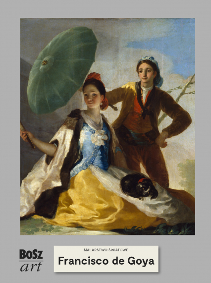 Francisco de Goya y Lucientes. Malarstwo światowe - Agnieszka Widacka-Bisaga | okładka