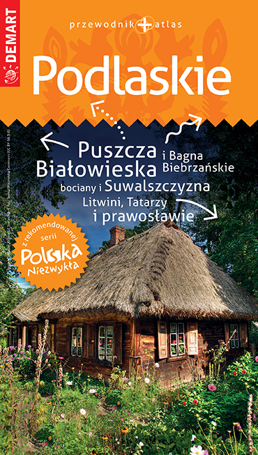 Podlaskie. Przewodnik+atlas. Polska niezwykła - Opracowanie Zbiorowe | okładka
