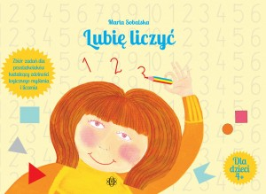 Lubię liczyć Zbiór zadań dla przedszkolaków kształcący zdolności logicznego myślenia i liczenia - Marta Sobalska | okładka