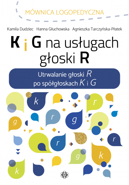 K i g na usługach głoski r. Utrwalanie głoski r po spółgłoskach k i g - Hanna Głuchowska | okładka