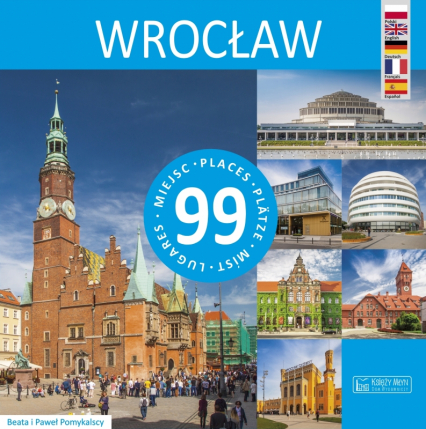Wrocław 99 miejsc - Opracowanie Zbiorowe | okładka