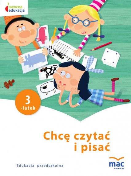 Chcę czytać i pisać 3-latek owocna edukacja - Beata Szurowska | okładka