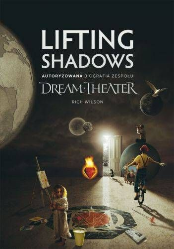 Lifting shadows autoryzowana biografia zespołu dream theater -  | okładka