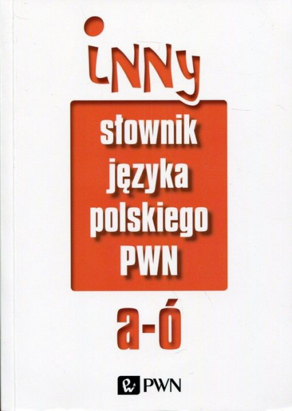 Inny słownik języka polskiego PWN - Opracowanie Zbiorowe | okładka