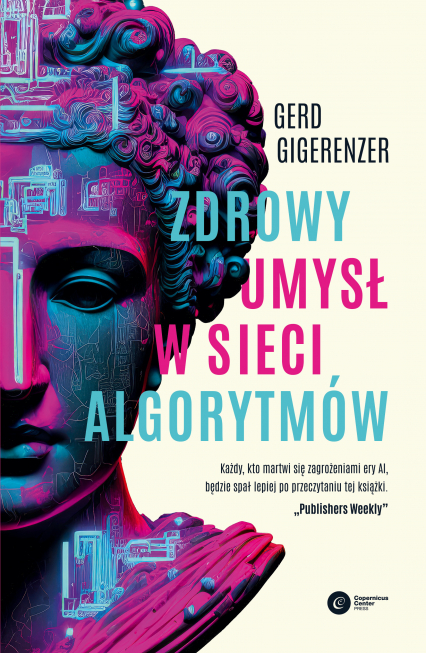 Zdrowy umysł w sieci algorytmów - Gigerenzer Gerd | okładka