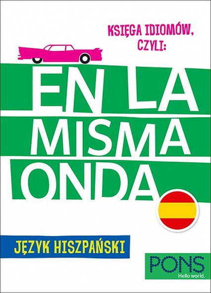 Księga idiomów, czyli En la Misma Onda Język Hiszpański wyd.3 PONS -  | okładka