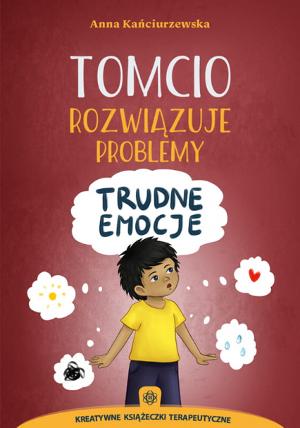 Tomcio rozwiązuje problemy Trudne emocje - Anna Kańciurzewska | okładka