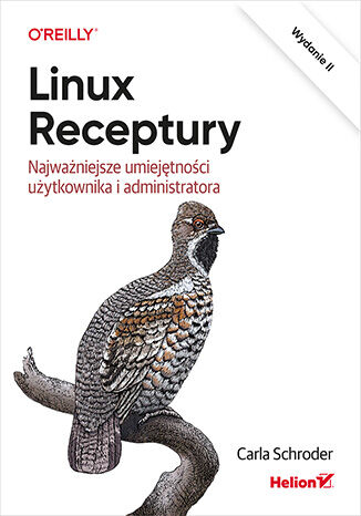 Linux. Receptury. Najważniejsze umiejętności użytkownika i administratora wyd. 2 -  | okładka