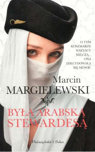 Była arabską stewardesą wyd. specjalne - Marcin Margielewski | okładka