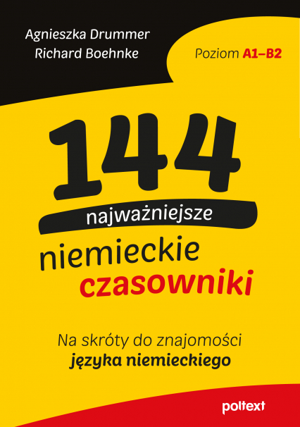 144 najczęściej używane niemieckie czasowniki. Na skróty do znajomości niemieckiego - Agnieszka Drummer | okładka