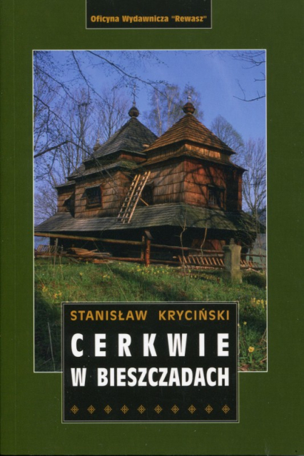 Cerkwie w Bieszczadach wyd. 2021 - Stanisław Kryciński | okładka