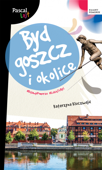 Bydgoszcz i okolice. Pascal Lajt - Katarzyna Kluczwajd | okładka