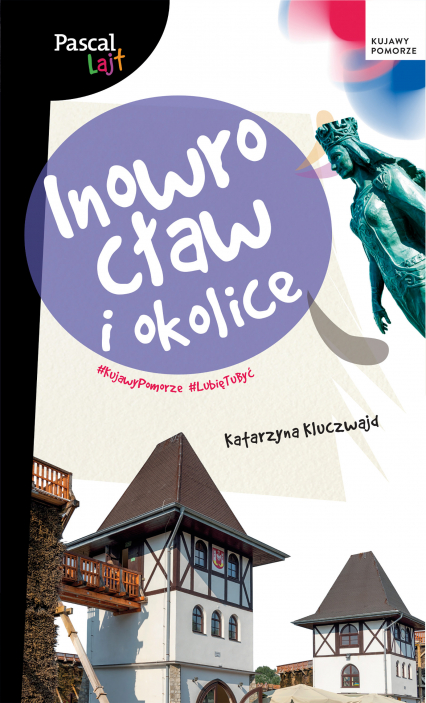 Inowrocław i okolice. Pascal Lajt - Katarzyna Kluczwajd | okładka