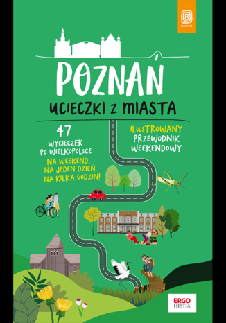 Poznań. Ucieczki z miasta. Przewodnik weekendowy - Krzysztof Dopierała | okładka