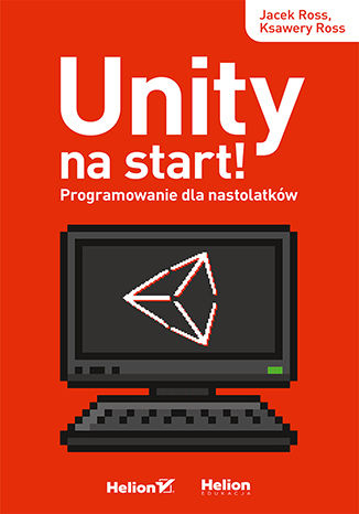 Unity na start! Programowanie dla nastolatków -  | okładka