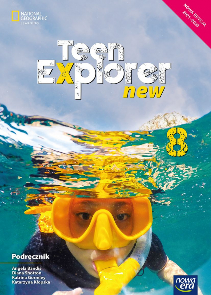 Język angielski Teen Explorer podręcznik dla klasy 8 szkoły podstawowej EDYCJA 2021-2023 - Bandis Angela, Gormley Katrina, Shotton Diana | okładka