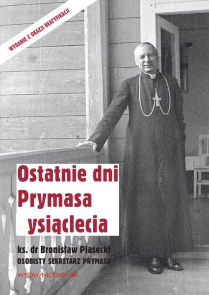 Ostatnie dni Prymasa Tysiąclecia - Piasecki Bronisław | okładka