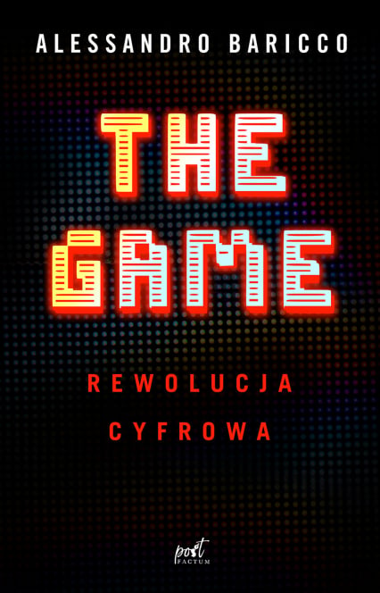 The Game. Rewolucja cyfrowa - Alessandro Baricco | okładka