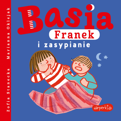 Basia, Franek i zasypianie - Zofia Stanecka | okładka
