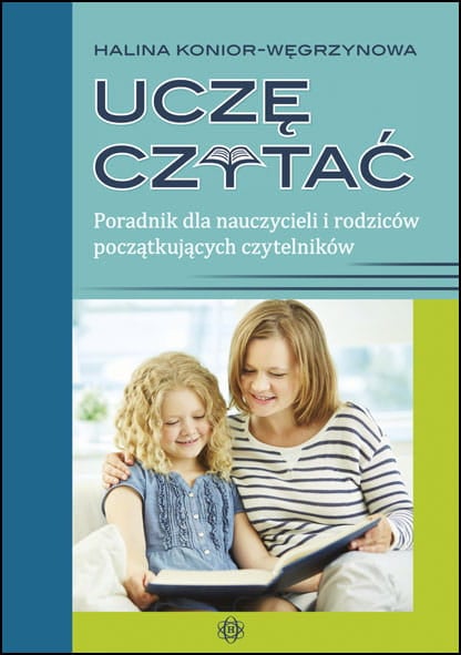 Uczę czytać Poradnik dla nauczycieli i rodziców początkujących czytelników - Halina Konior-Węgrzynowa | okładka