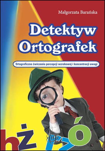 Detektyw ortografek Ortograficzne ćwiczenia percepcji wzrokowej i koncentracji uwagi - Barańska Małgorzata | okładka
