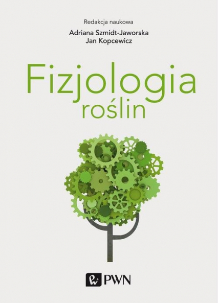 Fizjologia roślin wyd. 4 - Adriana Szmidt-Jaworska | okładka