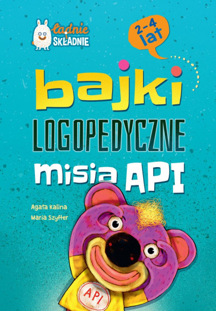Bajki logopedyczne misia API. Dla dzieci 2-4 lata -  | okładka