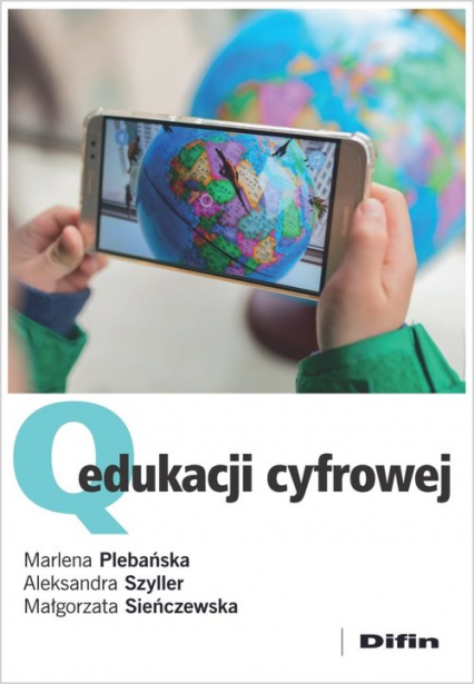 Q edukacji cyfrowej - Marlena Plebańska, Szyller Aleksandra | okładka