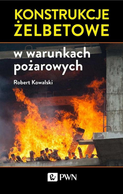 Konstrukcje żelbetowe w warunkach pożarowych - Robert Kowalski | okładka