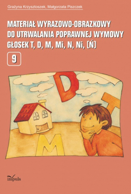 Materiał wyrazowo-obrazkowy do utrwalania poprawnej wymowy głosek t, d, m, mi, n, ni (ń) - Grażyna Krzysztoszek | okładka