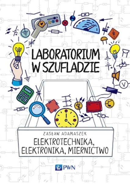 Elektrotechnika elektronika miernictwo laboratorium w szufladzie - Adamaszek Zasław | okładka