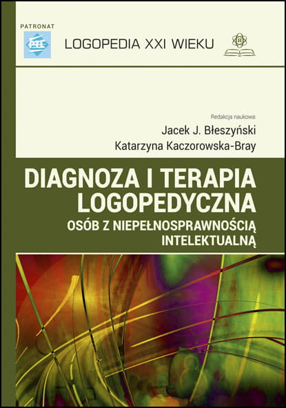 Diagnoza i terapia logopedyczna osób z niepełnosprawnością intelektualną - Błeszyński Jacek J., Katarzyna Kaczorowska-Bray | okładka