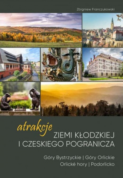 Atrakcje Ziemi Kłodzkiej i czeskiego pogranicza - Zbigniew Franczukowski | okładka