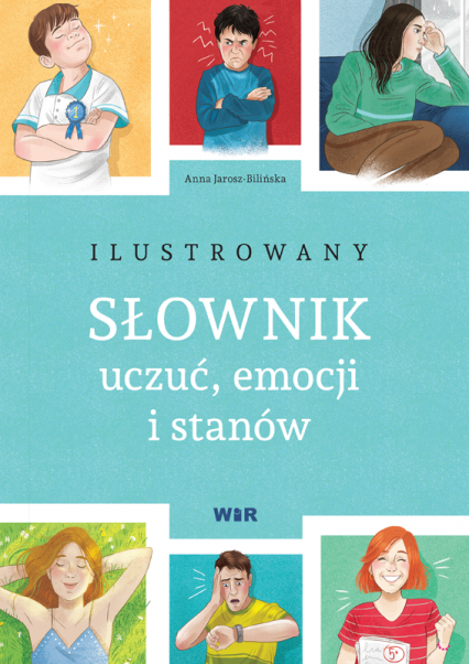 Ilustrowany słownik uczuć emocji i stanów - Anna Jarosz-Bilińska | okładka